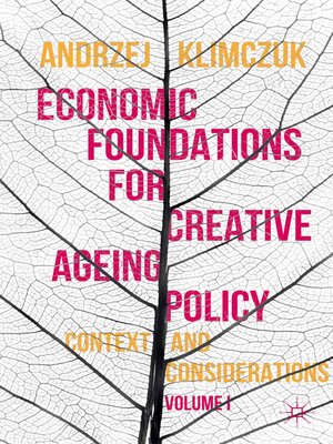 cover image of Economic Foundations for Creative Ageing Policy